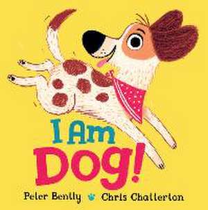 I Am Dog! de Peter Bently