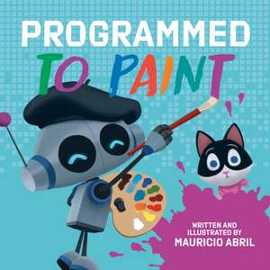 Programmed to Paint de Mauricio Abril