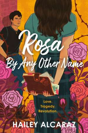 Rosa by Any Other Name de Hailey Alcaraz