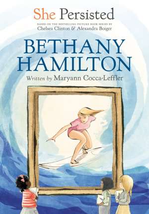 She Persisted: Bethany Hamilton de Maryann Cocca-Leffler