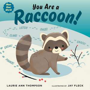 You Are a Raccoon! de Laurie Ann Thompson