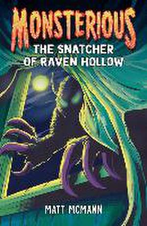 The Snatcher of Raven Hollow (Monsterious, Book 2) de Matt McMann