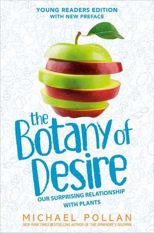 The Botany of Desire Young Readers Edition de Michael Pollan