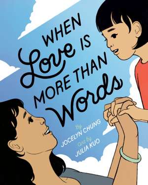 When Love Is More Than Words de Jocelyn Chung