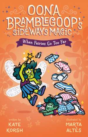 When Fairies Go Too Far de Kate Korsh