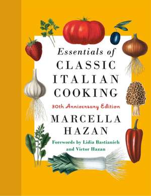 Essentials of Classic Italian Cooking de Marcella Hazan