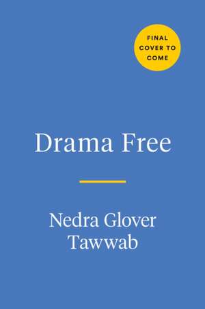 Drama Free de Nedra Glover Tawwab