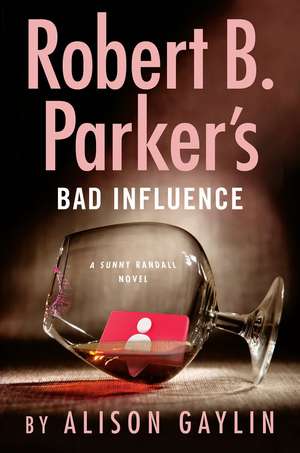 Robert B. Parker's Bad Influence de Alison Gaylin