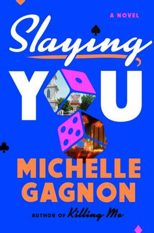 Slaying You de Michelle Gagnon