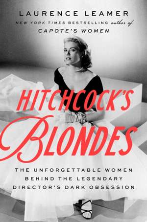 Hitchcock's Blondes de Laurence Leamer