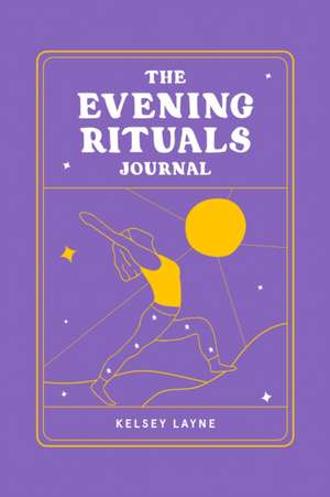 The Evening Rituals Journal de Kelsey Layne