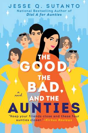 The Good, the Bad, and the Aunties de Jesse Q. Sutanto