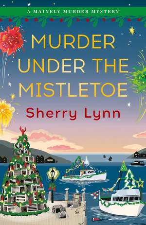 Murder Under the Mistletoe de Sherry Lynn