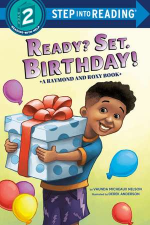 Ready? Set. Birthday! (Raymond and Roxy) de Vaunda Micheaux Nelson