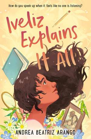 Iveliz Explains It All de Andrea Beatriz Arango