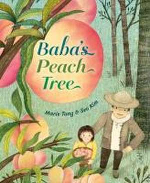 Baba's Peach Tree de Marie Tang