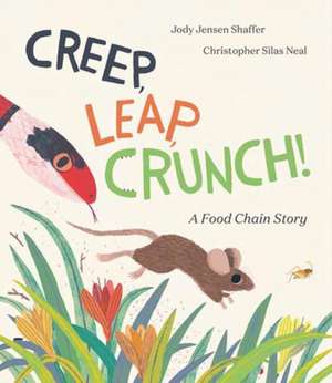 Creep, Leap, Crunch! A Food Chain Story de Jody Jensen Shaffer