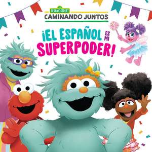 ¡El Español Es Mi Superpoder! (Sesame Street) (Spanish Is My Superpower! Spanish Edition) de Maria Correa