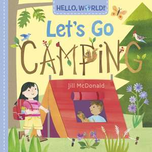 Hello, World! Let's Go Camping de Jill McDonald