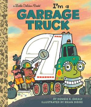 I'm a Garbage Truck de Dennis R Shealy