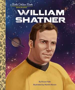 William Shatner: A Little Golden Book Biography de Bruce Hale