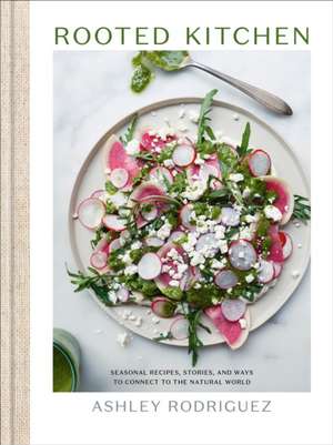 Rodriguez, A: Rooted Kitchen