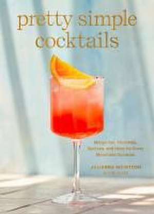 Pretty Simple Cocktails de Julianna McIntosh