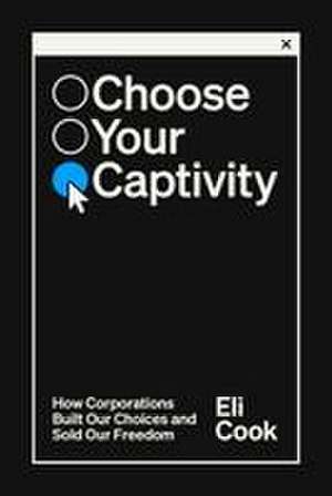 Choose Your Captivity de Eli Cook