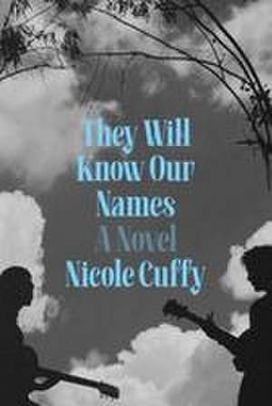 They Will Know Our Names de Nicole Cuffy