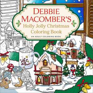 Debbie Macomber's Holly Jolly Christmas Coloring Book de Debbie Macomber