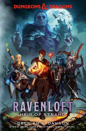 Dungeons & Dragons: Ravenloft: Heir of Strahd de Delilah S Dawson