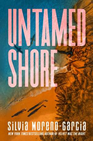 Untamed Shore de Silvia Moreno-Garcia