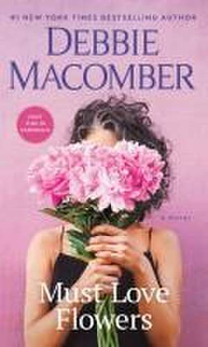 Must Love Flowers de Debbie Macomber