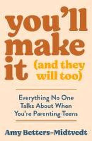 You'll Make It (and They Will Too) de Amy Betters-Midtvedt