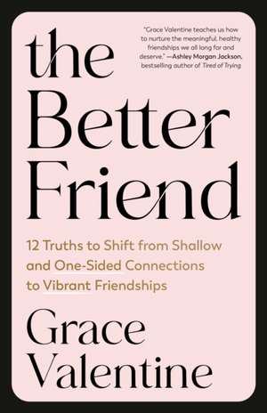 The Better Friend de Grace Valentine