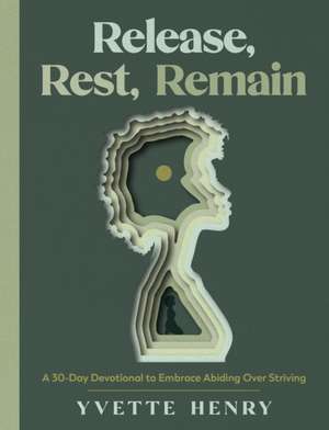 Release, Rest, Remain de Yvette Henry