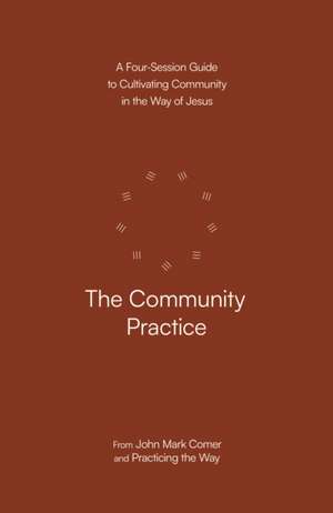 The Community Practice de John Mark Comer