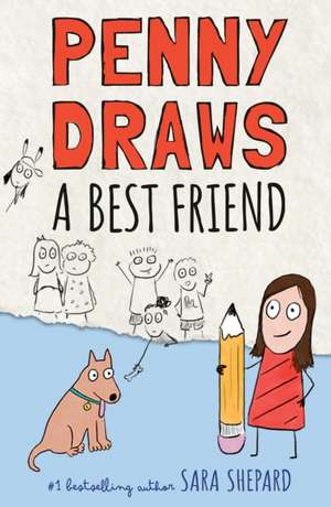 Penny Draws a Best Friend de Sara Shepard