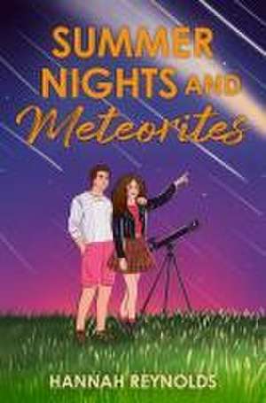 Summer Nights and Meteorites de Hannah Reynolds