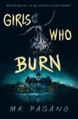 Girls Who Burn de M. K. Pagano