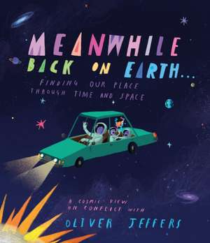 Meanwhile Back on Earth . . . de Oliver Jeffers