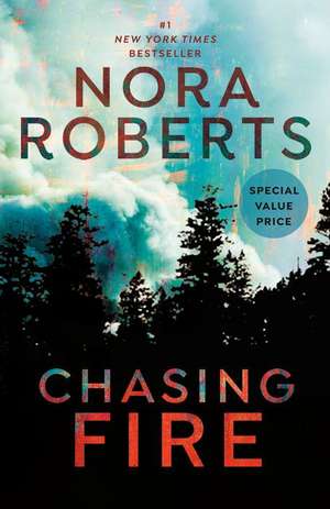 Chasing Fire de Nora Roberts