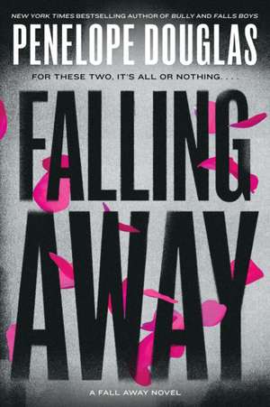 Falling Away de Penelope Douglas