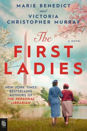 The First Ladies de Marie Benedict