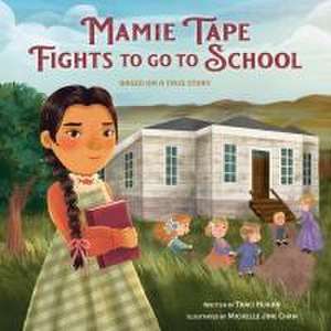 Mamie Tape Fights to Go to School de Traci Huahn