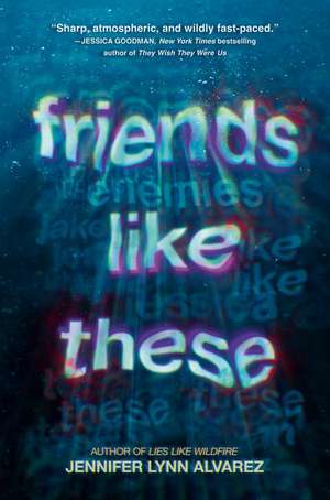 Friends Like These de Jennifer Lynn Alvarez