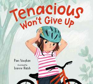 Tenacious Won't Give Up de Pam Vaughan