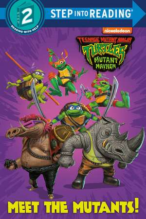 Meet the Mutants! (Teenage Mutant Ninja Turtles: Mutant Mayhem) de Matt Huntley