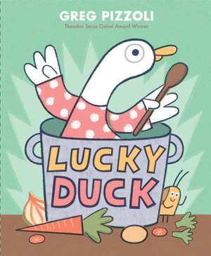 Lucky Duck de Greg Pizzoli