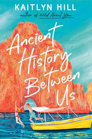 Ancient History Between Us de Kaitlyn Hill